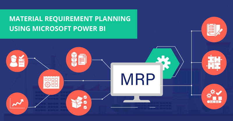 Material Requirement Planning using Microsoft Power BI