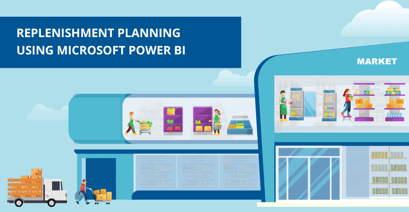 Replenishment Planning using Microsoft Power BI