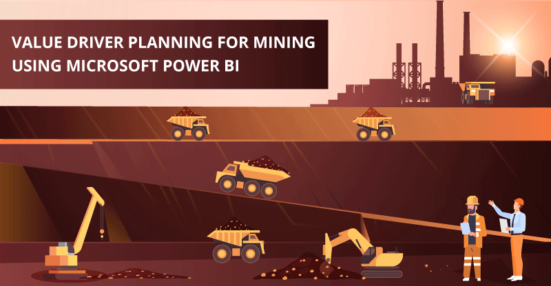 Value Driver Planning for Mining Using Microsoft Power BI